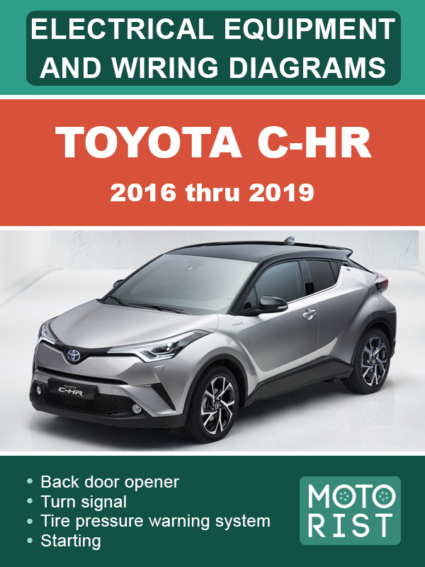 Toyota C-HR 2016 thru 2019, wiring diagrams