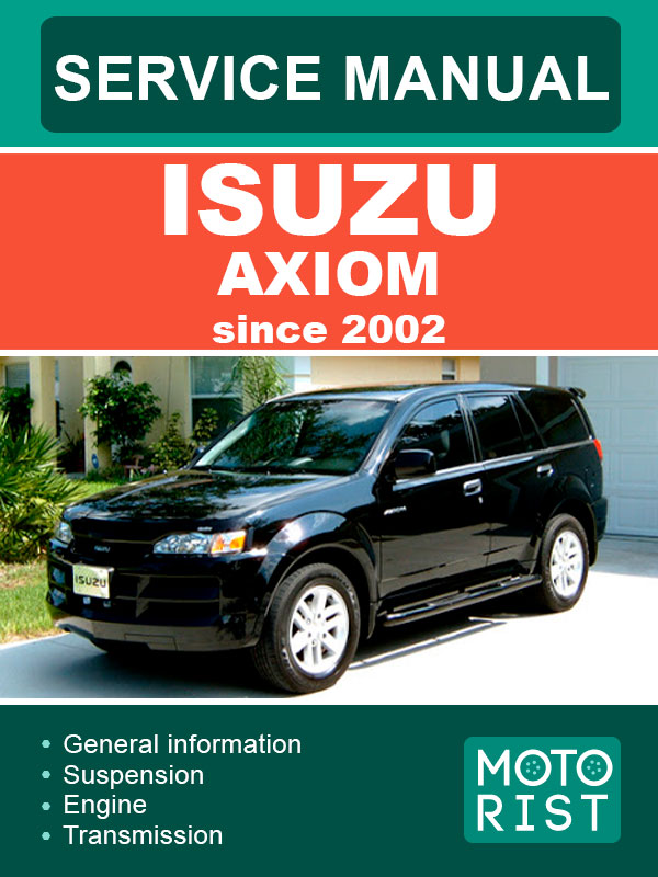 Isuzu Axiom с 2002 года, руководство по ремонту и эксплуатации в электронном виде (на английском языке)