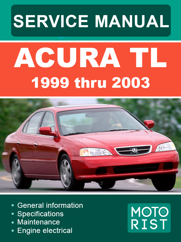 Acura TL с 1999 по 2003 год, руководство по ремонту и эксплуатации в электронном виде (на английском языке)