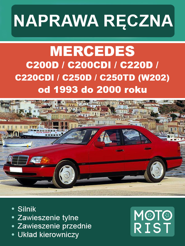 Mercedes C200D / C200CDI / C220D / C220CDI / C250D / C250TD (W202) с 1993 по 2000 год, руководство по ремонту и эксплуатации в электронном виде (на польском языке)