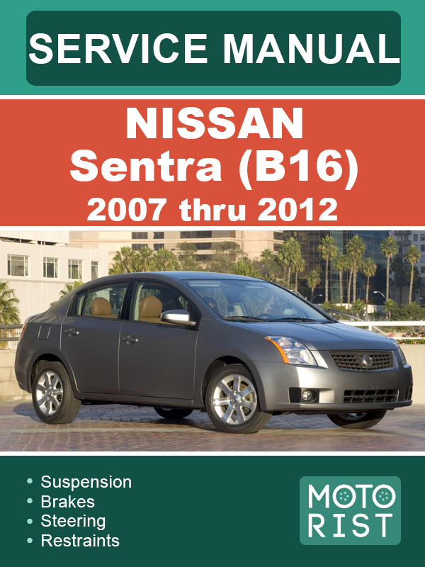 Nissan Sentra (B16) c 2007 по 2012 год, руководство по ремонту и эксплуатации в электронном виде (на английском языке), 6 частей