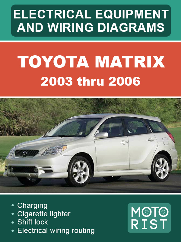 Toyota Matrix с 2003 по 2006 год, электрооборудование и цветные электросхемы в электронном виде (на английском языке)