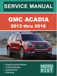 GMC Acadia с 2013 по 2016 год, руководство по ремонту и эксплуатации в электронном виде (на английском языке)