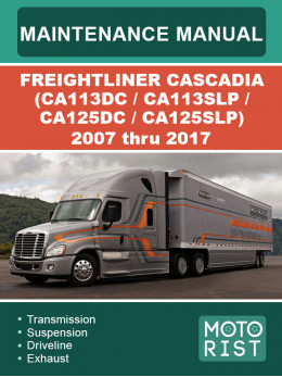 Freightliner Cascadia (CA113DC / CA113SLP / CA125DC / CA125SLP) 2007 thru 2017, service and maintenance manual
