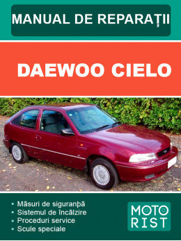 Daewoo Cielo, руководство по ремонту и эксплуатации в электронном виде (на румынском языке)