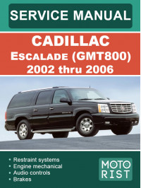 Cadillac Escalade (GMT800) с 2002 по 2006 год, руководство по ремонту и эксплуатации в электронном виде (на английском языке)