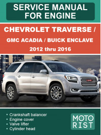 GMC Acadia / Buick Enclave / Chevrolet Traverse 2012 thru 2016 engine, service e-manual