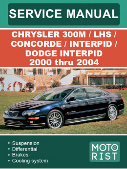 Chrysler 300M / LHS / Concorde / Interpid / Dodge Interpid з 2000 по 2004 рік, керівництво з ремонту та експлуатації у форматі PDF (англійською мовою)