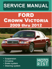 Ford Crown Victoria с 2009 по 2012 год, руководство по ремонту и эксплуатации в электронном виде (на английском языке)
