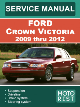 Ford Crown Victoria с 2009 по 2012 год, руководство по ремонту и эксплуатации в электронном виде (на английском языке)