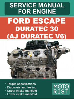 Ford Escape Duratec 30 (AJ Duratec V6), руководство по ремонту двигателя в электронном виде (на английском языке)
