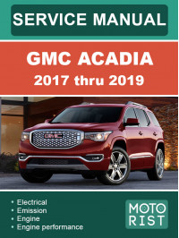 GMC Acadia с 2017 по 2019 год, руководство по ремонту и эксплуатации в электронном виде (на английском языке)