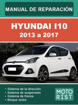 Hyundai i10 з 2013 по 2017 рік, керівництво з ремонту та експлуатації у форматі PDF (іспанською мовою)