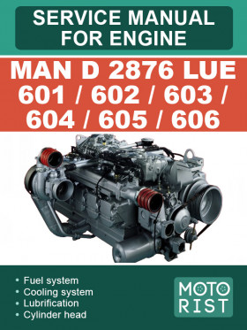 MAN D 2876 LUE 601 / 602 / 603 / 604 / 605 / 606 engine, repair e-manual MAN D 2876 LUE 601 / 602 / 603 / 604 / 605 / 606 engine, repair e-manual