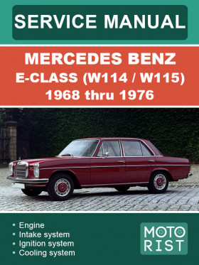 Посібник з ремонту Mercedes Benz E-Class (W114 / W115) з 1968 по 1976 рік у форматі PDF (англійською мовою) Посібник з ремонту Mercedes Benz E-Class (W114 / W115) з 1968 по 1976 рік у форматі PDF (англійською мовою)