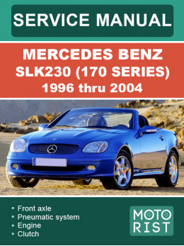 Mercedes Benz SLK230 (170 Series) з 1996 по 2004 рік, керівництво з ремонту та експлуатації у форматі PDF (англійською мовою)