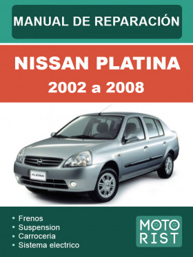 Посібник з ремонту Nissan Platina з 2002 по 2008 рік у форматі PDF (іспанською мовою)