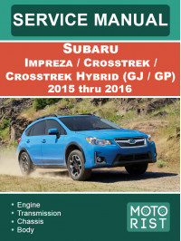 Subaru Impreza / Crosstrek / Crosstrek Hybrid (GJ / GP) з 2015 по 2016 рік, керівництво з ремонту та експлуатації у форматі PDF (англійською мовою)
