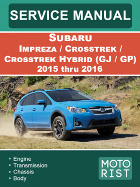 Посібник з ремонту Subaru Impreza / Crosstrek / Crosstrek Hybrid (GJ / GP) з 2015 по 2016 рік у форматі PDF (англійською мовою)