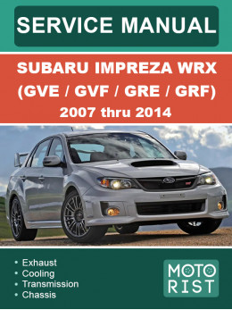 Subaru Impreza WRX (GVE / GVF / GRE / GRF) з 2007 по 2014 рік, керівництво з ремонту та експлуатації у форматі PDF (англійською мовою)