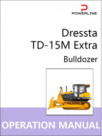 Dressta TD-15M Extra, инструкция по эксплуатации и техническому обслуживанию бульдозера в электронном виде (на английском языке)