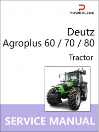 Deutz Agroplus 60 / 70 / 80, руководство по ремонту и эксплуатации трактора в электронном виде (на английском языке)
