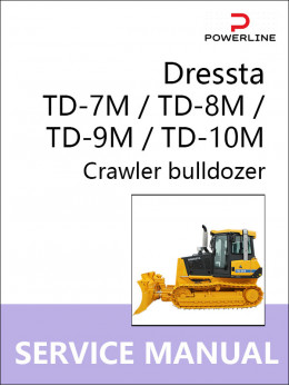 Dressta TD-7M / TD-8M / TD-9M / TD-10M, руководство по ремонту бульдозера в электронном виде (на английском языке)