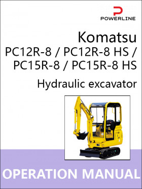 Книга по эксплуатации и техническому обслуживанию экскаватора Komatsu PC12R-8 / PC12R-8 HS / PC15R-8 / PC15R-8 HS в формате PDF (на английском языке)