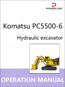Komatsu PC5500-6, инструкция по эксплуатации и техническому обслуживанию экскаватора в электронном виде (на английском языке)