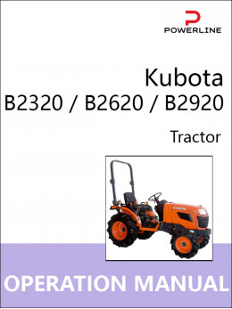 Kubota B2320 / B2620 / B2920, инструкция по эксплуатации и техническому обслуживанию трактора в электронном виде (на английском языке)