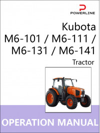 Kubota M6-101 / M6-111 / M6-131 / M6-141, инструкция по эксплуатации и техническому обслуживанию трактора в электронном виде (на английском языке)