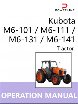 Kubota M6-101 / M6-111 / M6-131 / M6-141, инструкция по эксплуатации и техническому обслуживанию трактора в электронном виде (на английском языке)